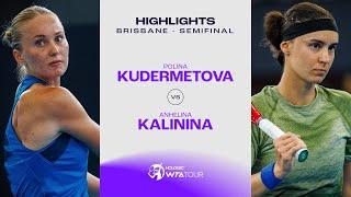 Polina Kudermetova vs. Anhelina Kalinina | 2025 Brisbane Semifinals | WTA Match Highlights