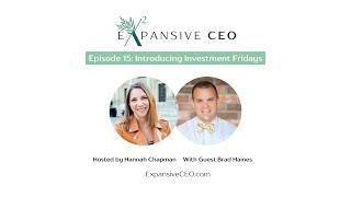 ExpansiveCEO Podcast, Episode 15: Introducing Investment Fridays with Brad Haines