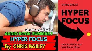 Book Summary Hyperfocus by Chris Bailey |The Most Productive| AudioBook