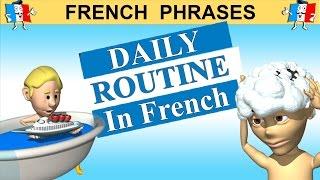 LEARN TO TALK ABOUT YOUR DAILY ROUTINE / TYPICAL DAY IN FRENCH