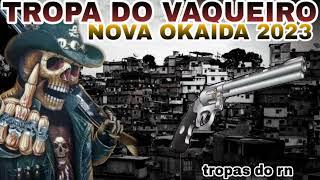 TROPA DO VAQUEIRO NOVA OKAIDA 2023