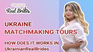 Ukraine matchmaking tours. How do matchmaking tours work in UkrainianRealBrides