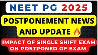 NEET PG 2025 LATEST NEWS  POSTPONEMENT CHANCES SUPREME COURT JUDGEMENT | SINGLE SHIFT