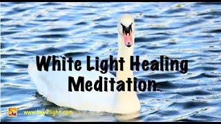 Guided Meditation with White Light for Healing, Visualization for Health & Manifesting Desires