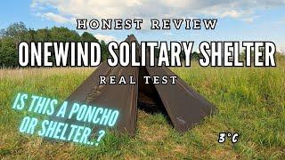 Onewind Solitary Ultralight Cape Shelter & Inner Tent | Real Test & Honest Review