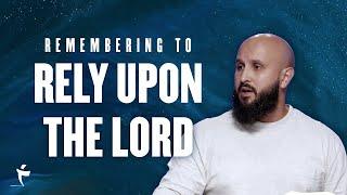 Remembering To Rely Upon The Lord | 2 Chronicles 16 | Pastor Chris Plaza