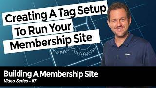 Creating A Tag Structure To Run Your Membership Site