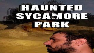 HAUNTED SYCAMORE PARK in Simi Valley