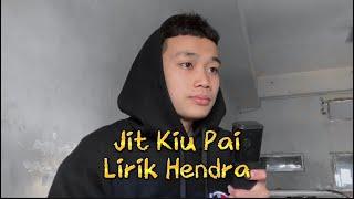 Hakka Jit Kiu Pai Lirik Hendra