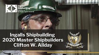 Ingalls Shipbuilding 2020 Master Shipbuilders | Clifton W. Allday