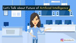 Future of Artificial Intelligence (AI) animated Informative | Eveready Arts