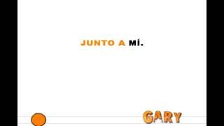 GARY ~ MELODIA DESENCADENADA ~ CON LETRA