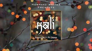 KALI | Official Music | Shah Er. | Osaid Rizvi | Humraaz Writes