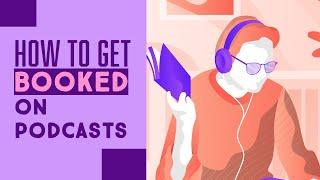 How to Get Booked on Podcasts (In Less Than 5 Minutes)