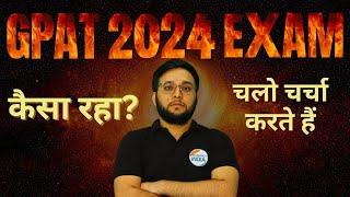 GPAT 2024 EXAM PAPER DISCUSSION | PATTERN | LEVEL OF QUESTIONS #gpat2024 #gpatexam