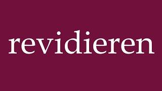 How to Pronounce ''revidieren'' (revise) Correctly in German