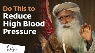 Reduce High Blood Pressure & Hypertension | Sadhguru