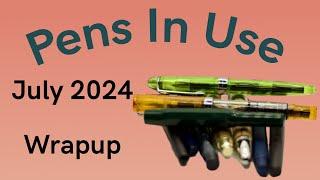 Pens In Use - July 2024 - Wrapup