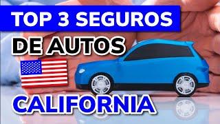  3 Mejores ASEGURADORAS de AUTOS en CALIFORNIA en 2024