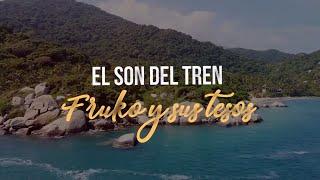 El Son Del Tren - Fruko y Sus Tesos (Letra) / Discos Fuentes