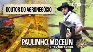 Paulinho Mocelin & Coração de Gaiteiro | Doutor do Agronegócio