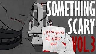 Something Scary Vol 3 - Home Sweet Home Haunted House Story Time // Something Scary | Snarled