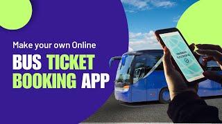 How to Build a Ticket Booking App | Bus Booking App Development Costs |Bus Seat Booking App Features