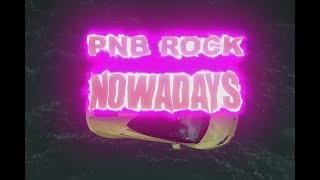 PnB Rock - Nowadays [Official Music Video]