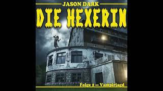 Jason Dark - Vampirjagd - Die Hexerin, Folge 2