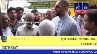 Asaduddin Owaisi visits door to door in Tadban with Moazam Khan MLA