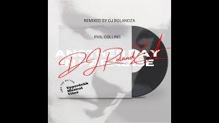 Another day in paradise Phil Collins (DJ RolandZA Upperdekk Remix)