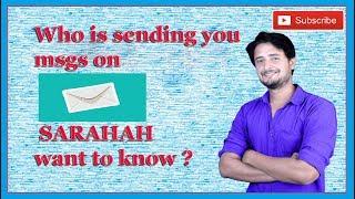 Who is messaging you on sarahah - want to know ? sarahah hack  hindi - Technopedia