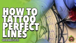 Tattooing 101-How To Tattoo Perfect Lines