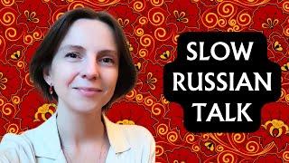 Talk in Slow Russian with Inna from @ComprehensibleRussian