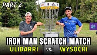 IRON MAN SCRATCH MATCH | Ricky Wysocki vs. Paul Ulibarri | Hornets Nest Park | PART 2