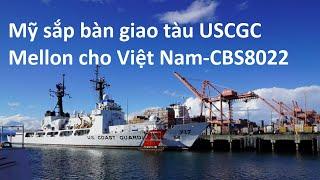 Hoa Kỳ sắp bàn giao Tàu USCGC Mellon cho Việt Nam - CSB8022