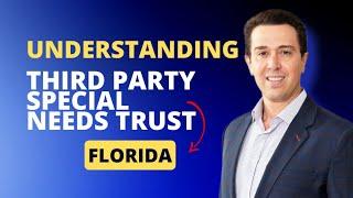 Florida Third Party Special Needs Trust // Elder Needs Law