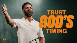 Trust God's Timing | Steven Furtick