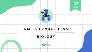 An Introduction | Class 10 | Biology | Chapter 1 | EdTutor