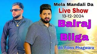 Live Mela Mandali Da ll Balraj Bilga 13-12-2024 ALI FILMS 8427124412