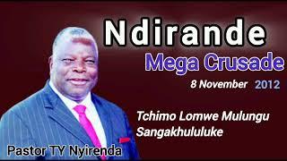 TCHIMO LOMWE MULUNGU SANGAKHULULUKE - Pastor TY Nyirenda// Ndirande Mega Crusade