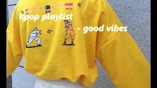 kpop playlist - good vibes  (boygroups only)