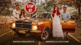 Marcelo e Rayane, @BandaEncantusoficial - Stop Aí (Clipe Oficial)