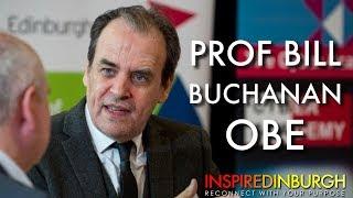 PROF BILL BUCHANAN OBE - BUILDING A NEW WORLD | Inspired Edinburgh