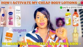 HOW I ACTIVATE MY CHEAP LOTIONS TO MASSIVELY BRIGHTEN & GLOW MY SKIN (For an Even Skin tone)