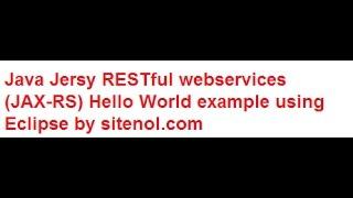 Java Jersy RESTful webservices (JAX-RS) tutorial using Eclipse