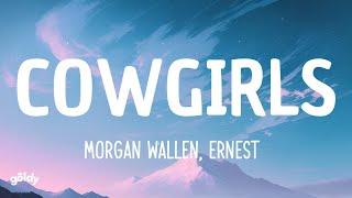 Morgan Wallen, ERNEST - Cowgirls (Lyrics)