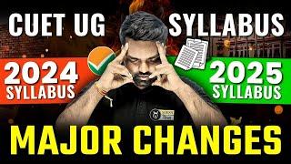 Major Changes in CUET 2025 Syllabus | CUET UG 2025 New Syllabus vs CUET 2024 Old Syllabus Analysis