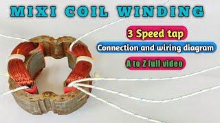 3 speed mixer grinder coil winding and connection with wiring diagram A to Z full video|Mixi winding