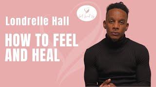 How to Feel and Heal with Londrelle Hall | Koya Webb